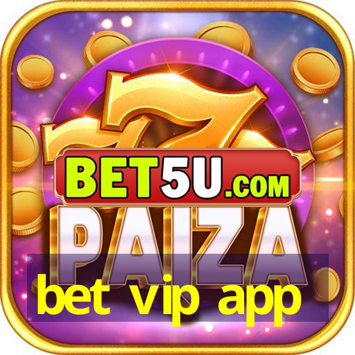 bet vip app